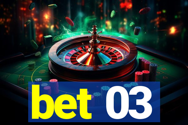 bet 03